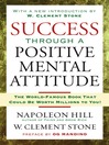 Success Through a Positive Mental Attitude (eBook)